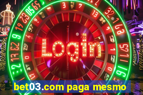 bet03.com paga mesmo